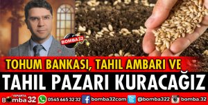 TOHUM BANKASI VE TAHIL PAZARI KURACAĞIZ