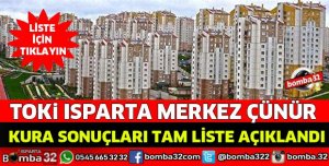 TOKİ ISPARTA ÇÜNÜR KURA SONUÇLARI İSİM LİSTESİ