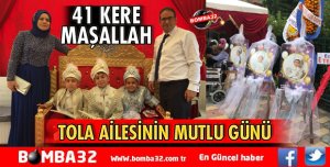 TOLA AİLESİNİN MUTLU GÜNÜ
