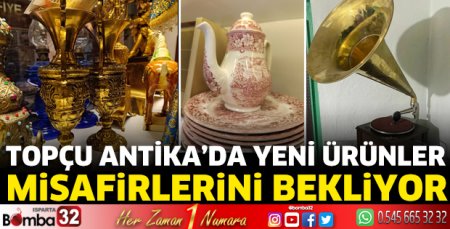 Topçu Antika’da yeni ürünler misafirlerini bekliyor 