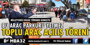TOPLU ARAÇ AÇILIŞ TÖRENİ YAPILDI
