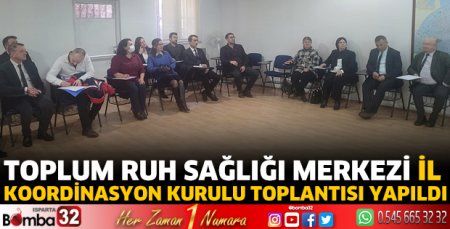 Toplum Ruh Sağlığı Merkezi İl Koordinasyon Kurulu toplantısı yapıldı