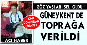 TOPRAĞA VERİLDİ