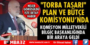 TORBA TASARI PLAN VE BÜTÇE KOMİSYONU'NDA