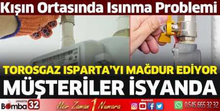 Torosgaz Isparta'yı mağdur ediyor 