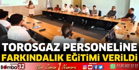 Torosgaz personeline farkındalık eğitimi