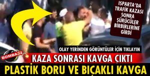 TRAFİK KAZASI SONRASI ARBEDE ÇIKTI