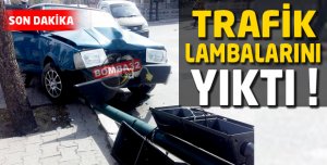 Trafik Lambalarını Yıktı!