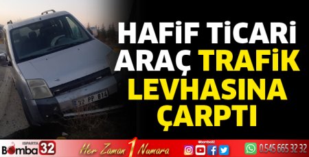 Trafik levhasına çarptı
