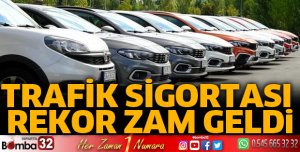 Trafik sigortasına rekor zam