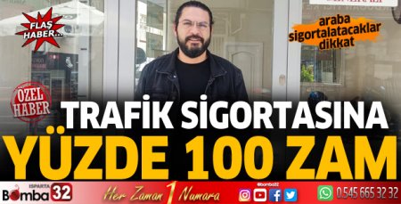 Trafik sigortasına yüzde 100 zam