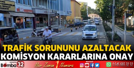 Trafik sorununu azaltacak komisyon kararlarına onay