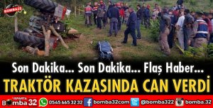 TRAKTÖR ALTINDA KALARAK CAN VERDİ
