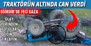 TRAKTÖR DEVRİLDİ 1 ÖLÜ 1 YARALI
