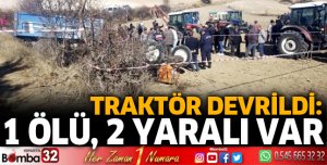 Traktör devrildi: 1 ölü, 2 yaralı 