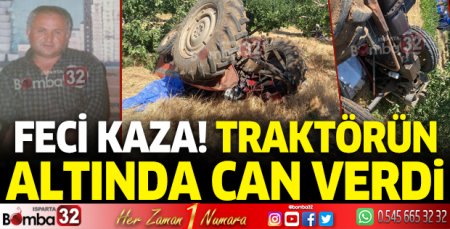 Traktör devrildi, sürücüsü hayatını kaybetti
