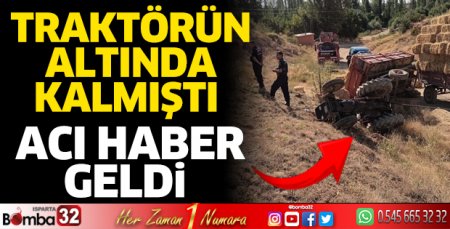 Traktör kazasında acı haber geldi