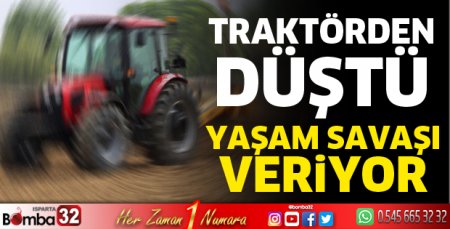Traktörden düşen adam ağır yaralandı 