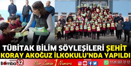 TÜBİTAK Bilim Söyleşileri Şehit Koray Akoğuz İlkokulu’nda yapıldı