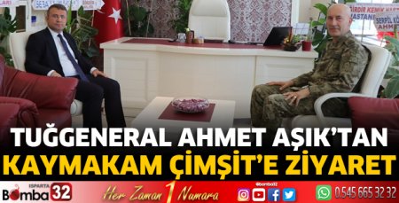Tuğgeneral Ahmet Aşık'tan Kaymakam Çimşit'e ziyaret