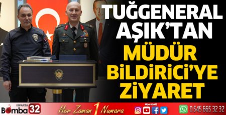 Tuğgeneral Aşık'tan Müdür Bildirici'ye ziyaret