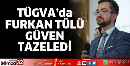 TÜGVA’da Furkan Tülü, güven tazeledi