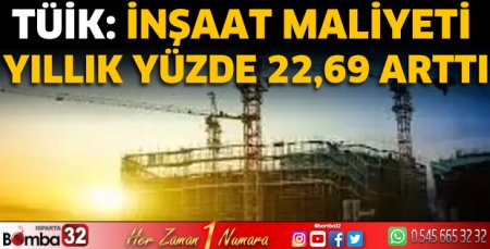 TÜİK: İnşaat maliyeti yıllık yüzde 22,69 arttı