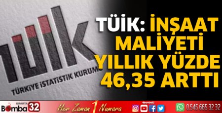 TÜİK: İnşaat maliyeti yıllık yüzde 46,35 arttı