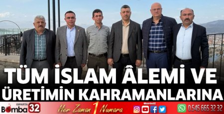 Tüm İslam Âlemi ve Üretimin Kahramanlarına