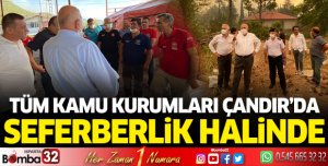 Tüm kamu kurumları Çandır'da seferberlik halinde