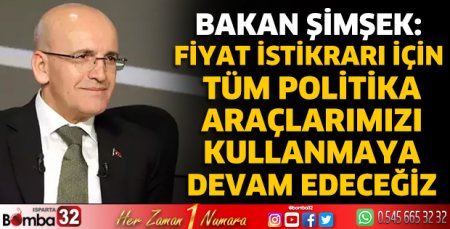 Tüm politika araçlarımızı kullanmaya devam edeceğiz