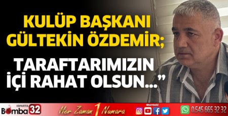 Tüm taraftarımızın içi rahat olsun