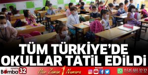 Tüm Türkiye'de okullar tatil edildi