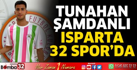 Tunahan Şamdanlı Isparta 32 Spor'da