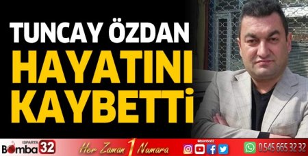 Tuncay Özdan hayatını kaybetti