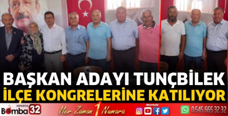 Tunçbilek ilçe kongrelerine katılıyor