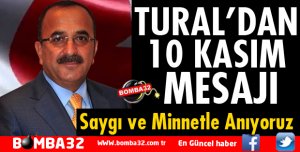 TURAL’DAN 10 KASIM MESAJI