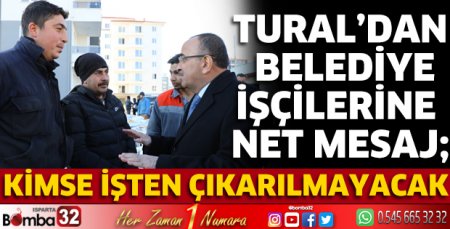 Tural’dan belediye işçilerine net mesaj