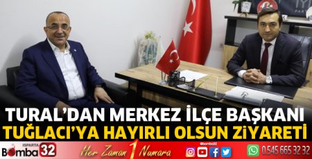 Tural’dan Merkez İlçe Başkanı Tuğlacı’ya hayırlı olsun ziyareti