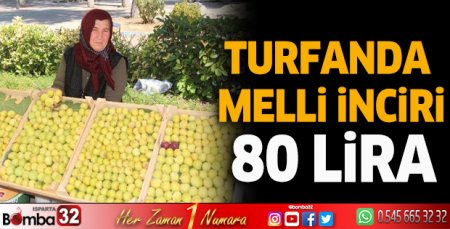 Turfanda Melli inciri 80 lira