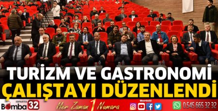 Turizm ve Gastronomi Çalıştayı düzenlendi