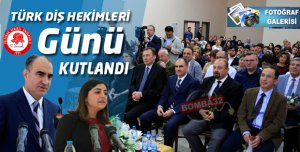 Türk Diş Hekimleri Günü Kutlandı