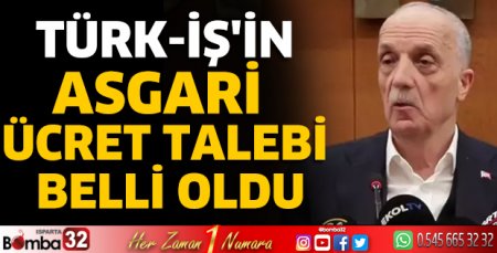 Türk-İş'in asgari ücret talebi belli oldu