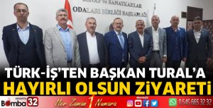 Türk-İş'ten Başkan Tural'a hayırlı olsun ziyareti