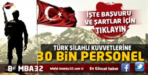 TÜRK SİLAHLI KUVVETLERİNE 30 BİN PERSONEL ALINACAK İŞTE ŞARTLAR 