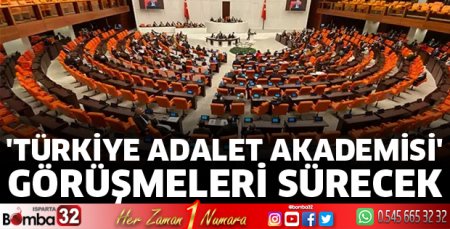 Türkiye Adalet Akademisi görüşmeleri sürecek