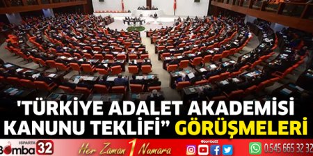 Türkiye Adalet Akademisi Kanunu Teklifi görüşmeleri sürecek