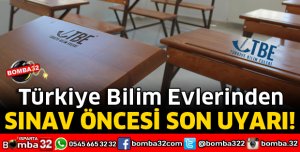 TÜRKİYE BİLİM EVLERİNDEN SINAV ÖNCESİ SON UYARI