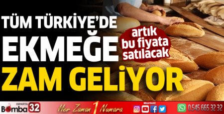 Türkiye genelinde ekmeğe zam geliyor