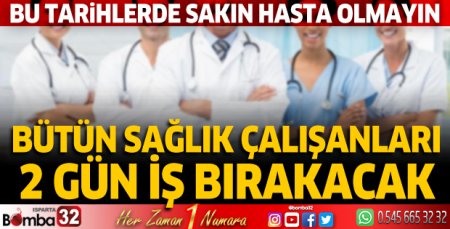 Türkiye genelinde sağlık çalışanları 2 gün iş bırakacak